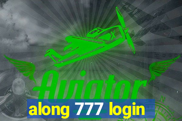 along 777 login