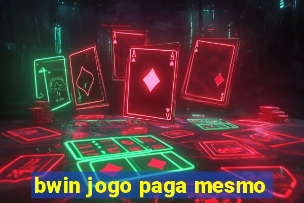 bwin jogo paga mesmo