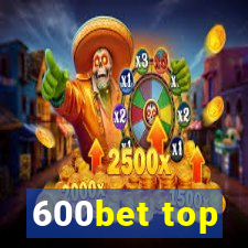 600bet top