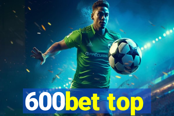 600bet top