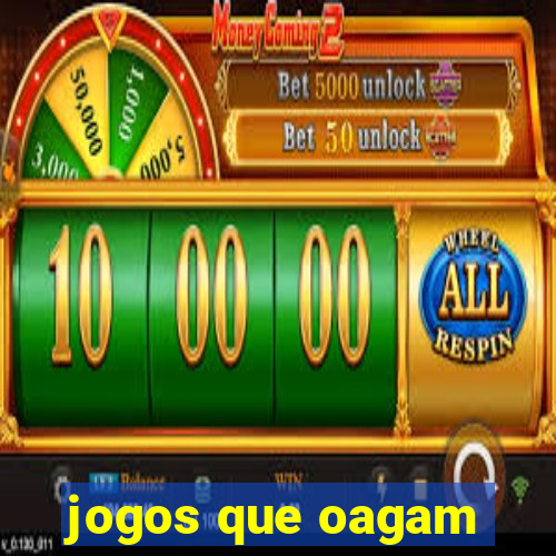 jogos que oagam