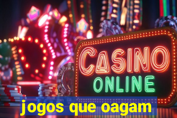 jogos que oagam