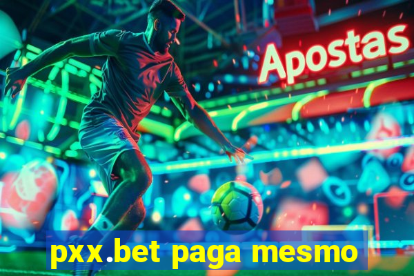 pxx.bet paga mesmo