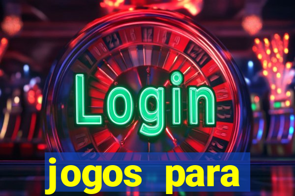 jogos para trabalhar regras e limites