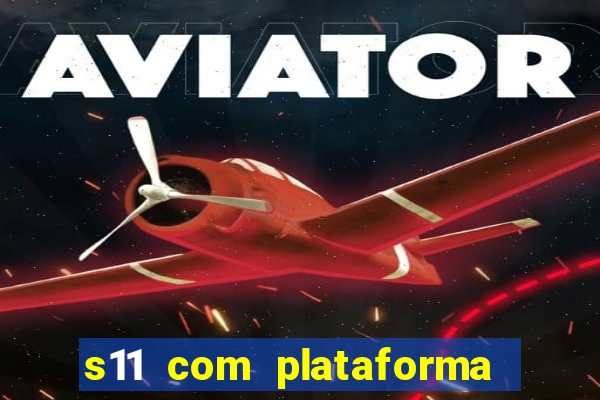 s11 com plataforma de jogos