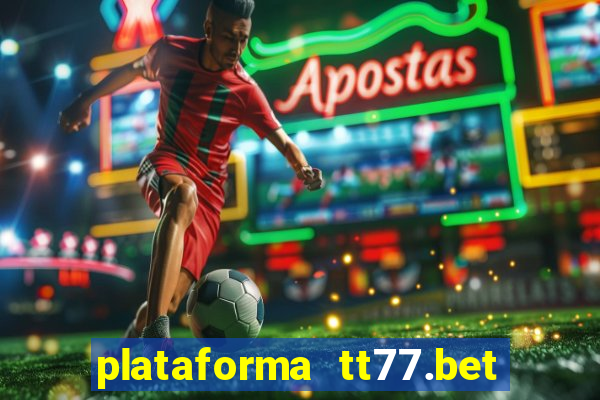 plataforma tt77.bet paga mesmo