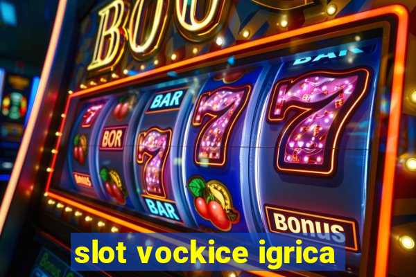 slot vockice igrica