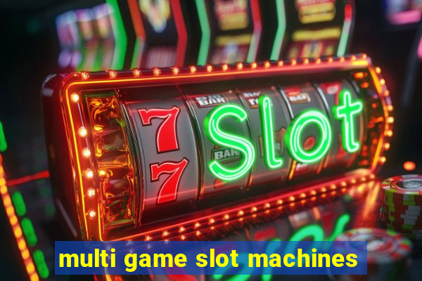 multi game slot machines