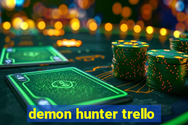 demon hunter trello