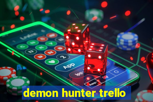 demon hunter trello