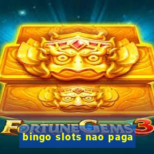 bingo slots nao paga