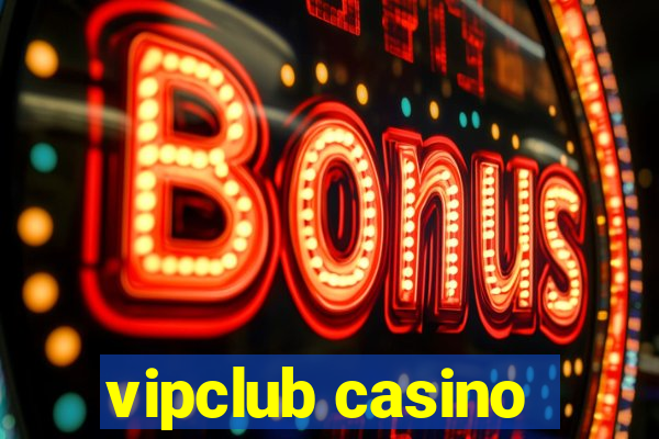 vipclub casino