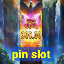 pin slot