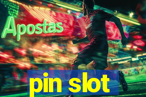 pin slot