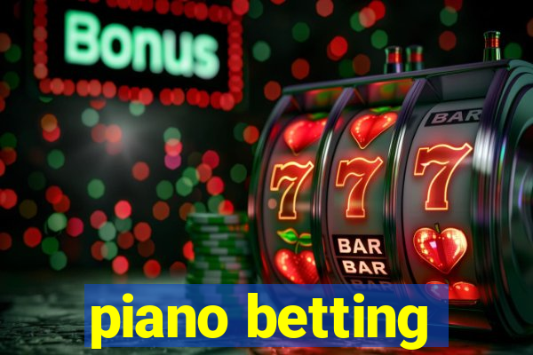 piano betting