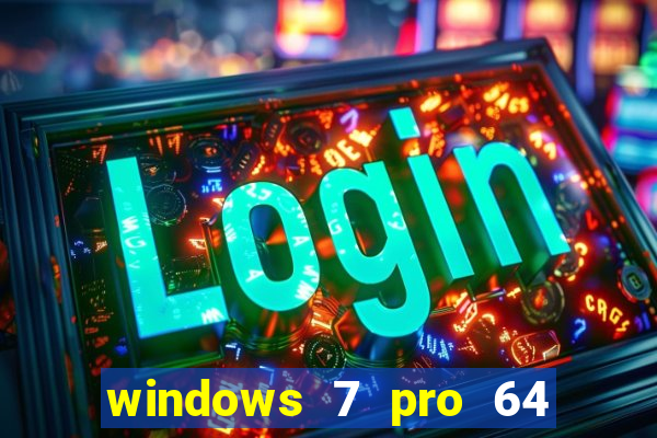 windows 7 pro 64 bits iso download