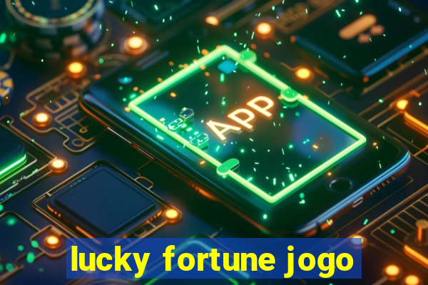 lucky fortune jogo