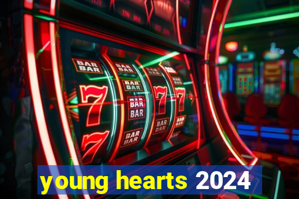 young hearts 2024