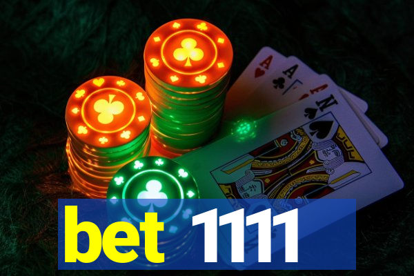 bet 1111