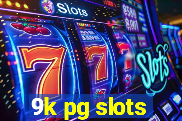 9k pg slots