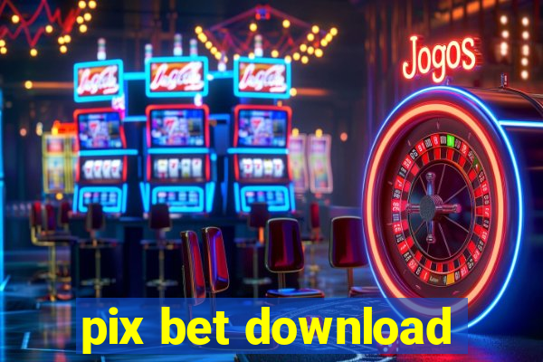 pix bet download