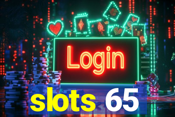 slots 65