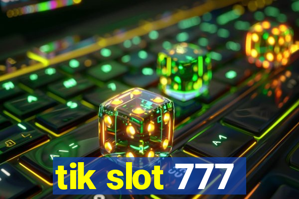 tik slot 777