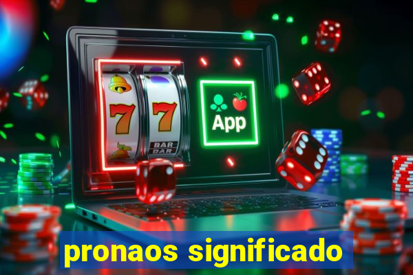 pronaos significado