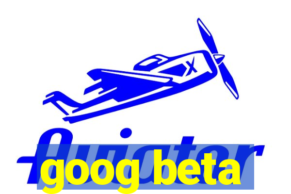 goog beta