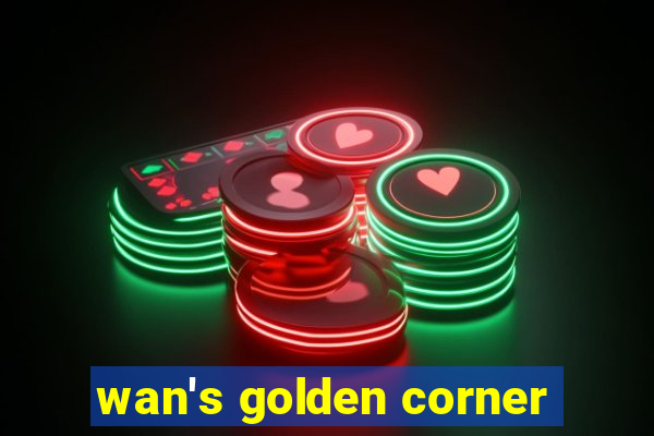 wan's golden corner