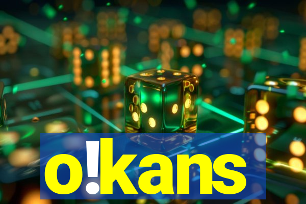 o!kans