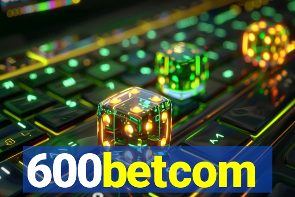 600betcom