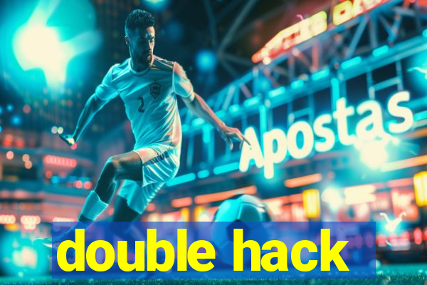 double hack