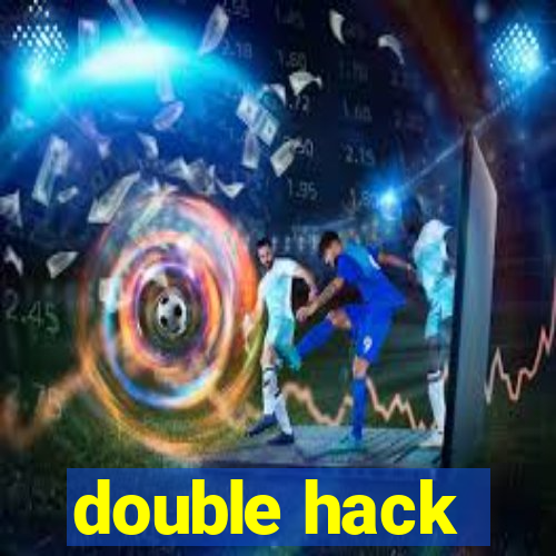 double hack