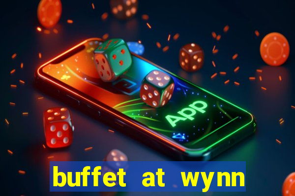 buffet at wynn casino las vegas