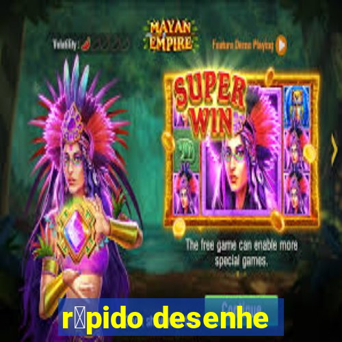 r谩pido desenhe