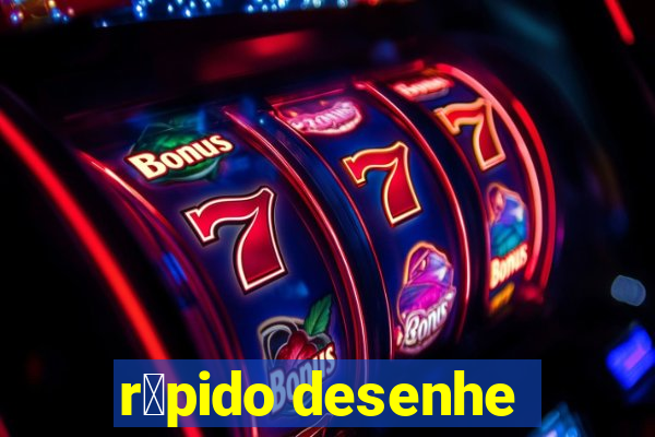 r谩pido desenhe