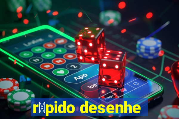 r谩pido desenhe