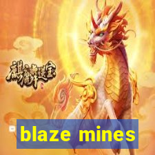 blaze mines