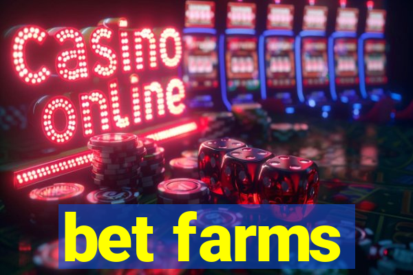 bet farms