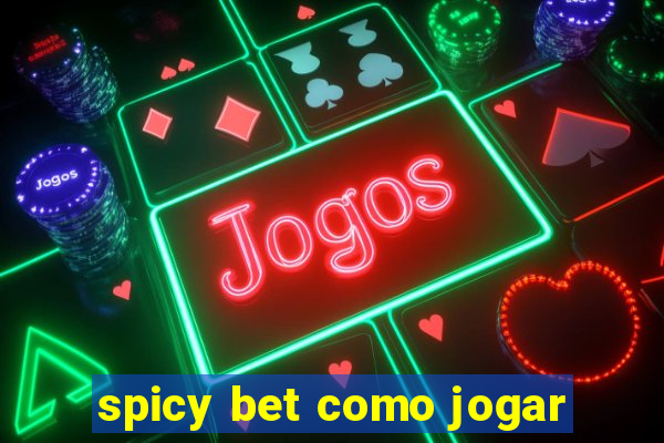 spicy bet como jogar