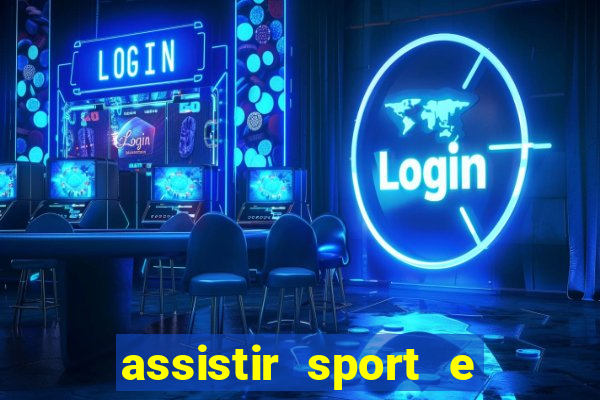 assistir sport e ponte preta