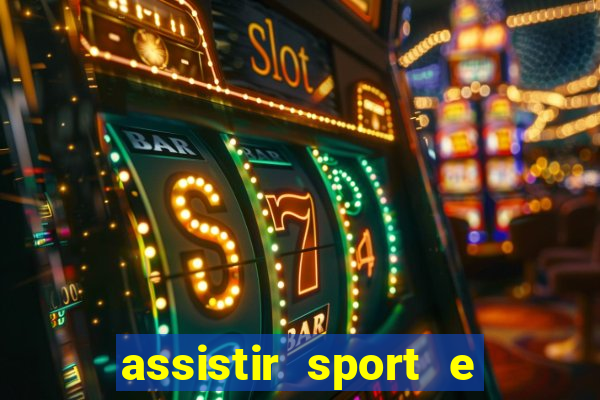 assistir sport e ponte preta