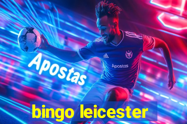 bingo leicester