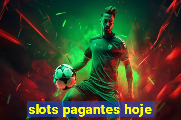 slots pagantes hoje