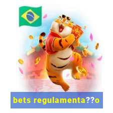 bets regulamenta??o