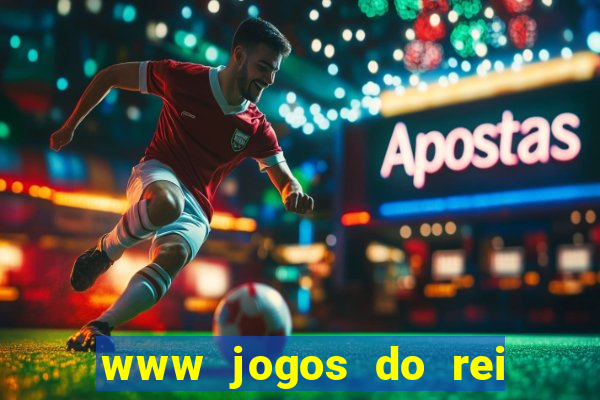 www jogos do rei com br