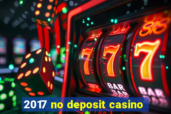 2017 no deposit casino