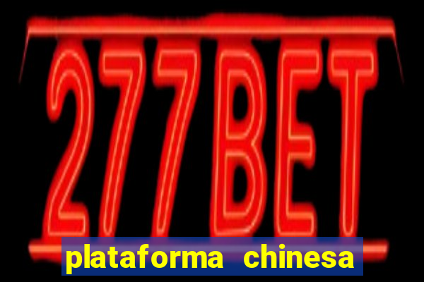 plataforma chinesa de slots