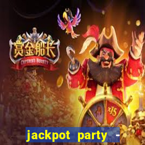 jackpot party - casino slots